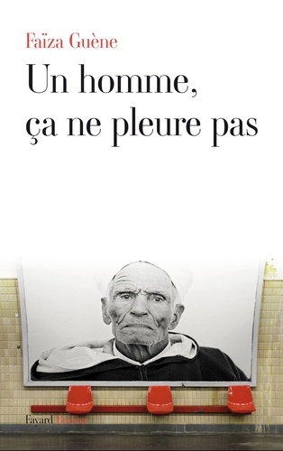 homme, ça ne pleure pas (Un) / Faïza Guène | Guène, Faïza (1985-) - écrivaine francaise. Auteur