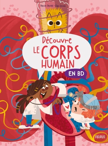 Découvre le corps humain en BD / Pierre Oertel, scénariste | Oertel, Pierre. Scénariste