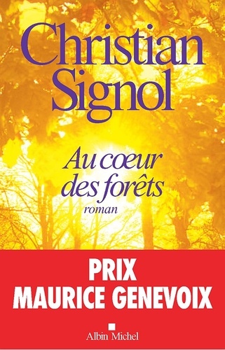 Au coeur des forêts / Christian Signol | Signol, Christian (1947-) - écrivain français. Auteur