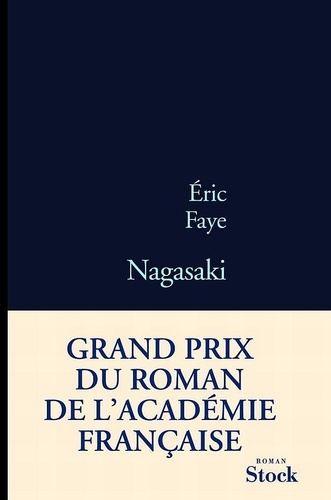 Nagasaki / Eric Faye | Faye, Eric (1963-) - écrivain français. Auteur