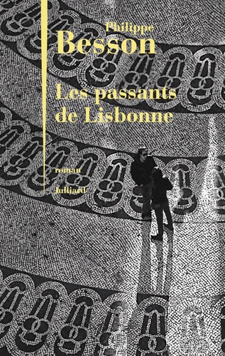 passants de Lisbonne (Les) / Philippe Besson | Besson, Philippe (1967-) - écrivain français. Auteur