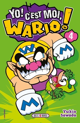 Yo ! C'est moi, Wario !. 4 / Yukio Sawada | Sawada, Yukio (1953-) - mangaka japonais. Scénariste. Illustrateur