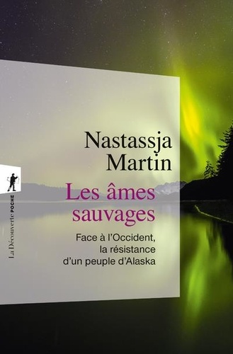 Les  âmes sauvages : face à l'Occident, la résistance d'un peuple d'Alaska