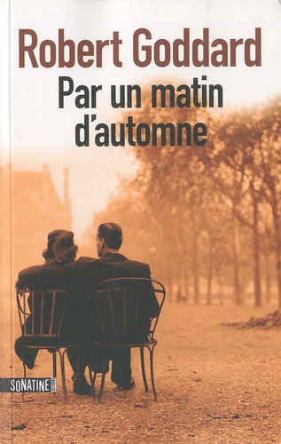 Par un matin d'automne / Robert Goddard | Goddard, Robert (1954-) - écrivain anglais. Auteur