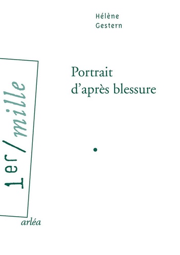 Portrait d'après blessure / Hélène Gestern | Gestern, Hélène (1971-) - écrivaine française. Auteur