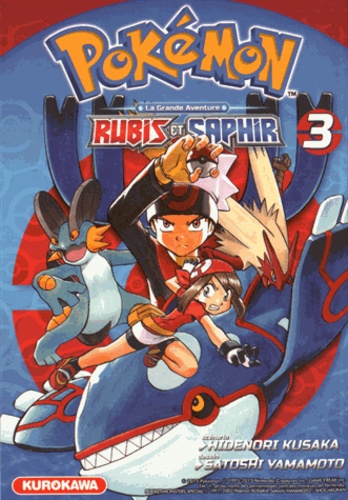 Pokemon la grande aventure, rubis et saphir. 3 / Hidenori Kusaka, Satoshi Yamamoto | 