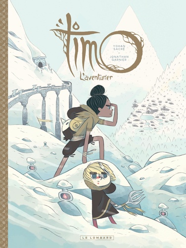 Timo l'aventurier. 2 / Yohan Sacré, dessinateur | Jonathan Garnier (1982-) - scénariste et dessinateur français. Scénariste