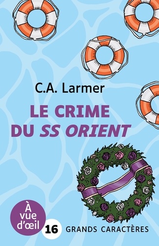 Le crime du SS Orient / C. A. Larmer | Larmer, C. A. - écrivaine australienne. Auteur